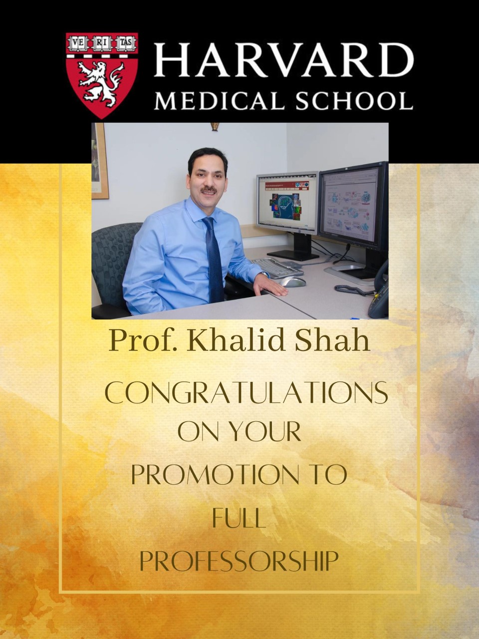 Congratulations to Dr. Khalid Shah on the Promotion to Harvard Full Professorship
